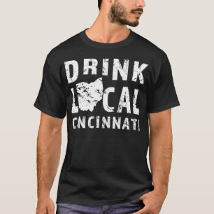 Drink Local Cincinnati OH Craft Beer Breweries T Shirt