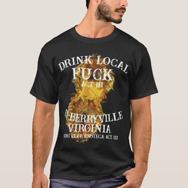 Drink Local Fu ck In Staunton Virginia Act III T Shirt (Framsida)