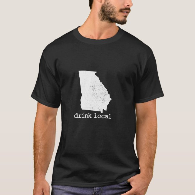 Drink Local Georgia Craft Beer Brewery Enthusiast T Shirt (Framsida)