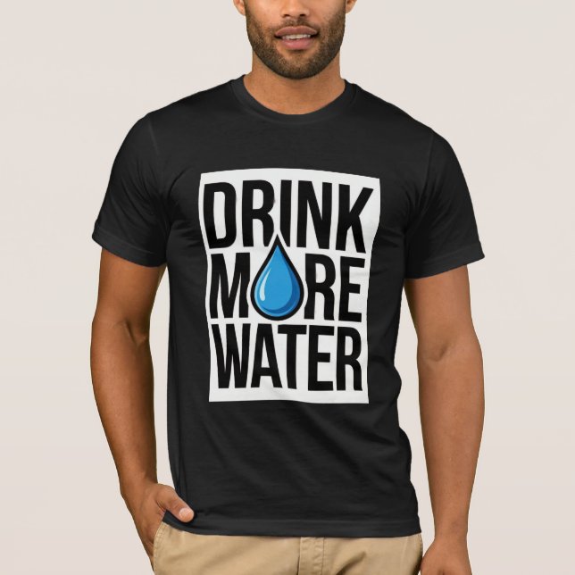 DRINK MORE WATER with a blue drop icon T Shirt (Framsida)