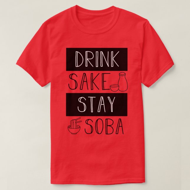 Drink Sake Keep Soba T Shirt (Design framsida)