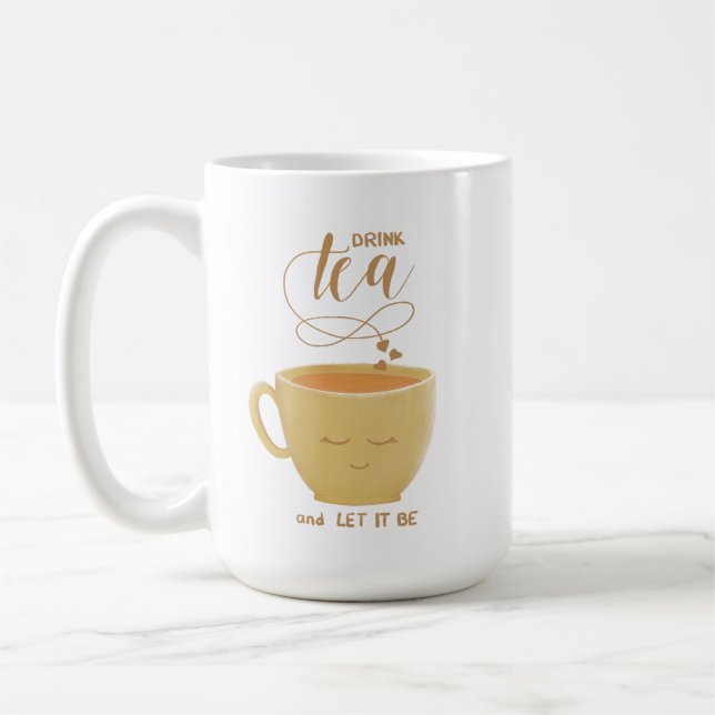 Drink Tea & Let It be - Cute Cup Kaffemugg (Vänster)