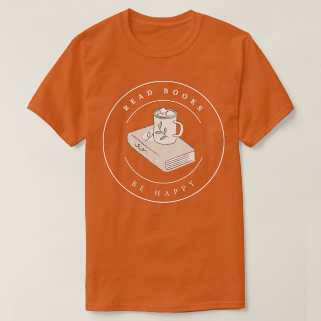Drink Tea Read Bokar BE Lycklig 5 T Shirt (Design framsida)