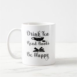 Drink Tea Read Bokar Be Lycklig, Bok Älskare Kaffemugg