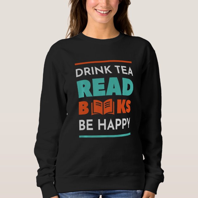 Drink Tea Read Bokar BE Lycklig Tea T Shirt (Framsida)