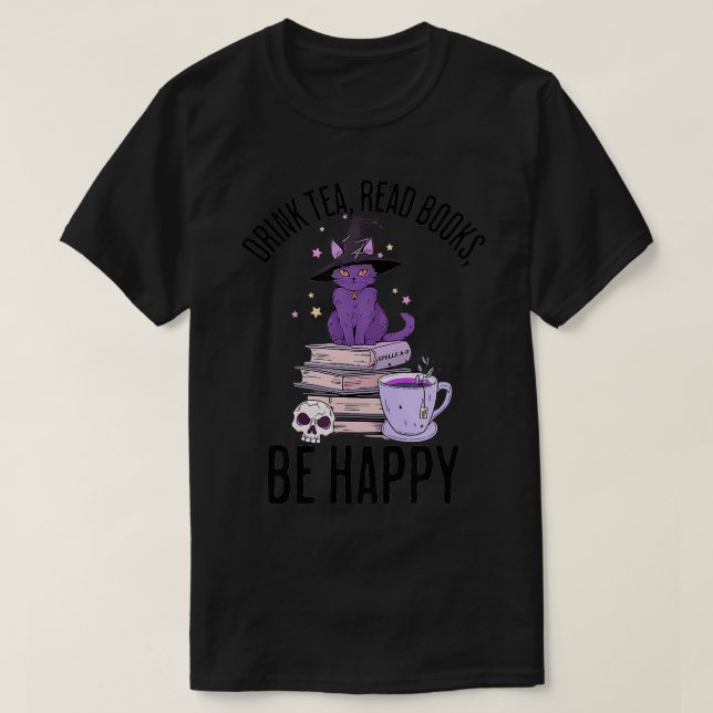 Drink Tea Read Bokar BE Lycklig Whimsigoth Hallowe T Shirt (Design framsida)