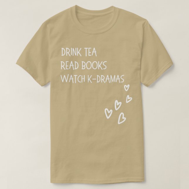 Drink Tea Read Bokar Watch Kdramas T Shirt (Design framsida)