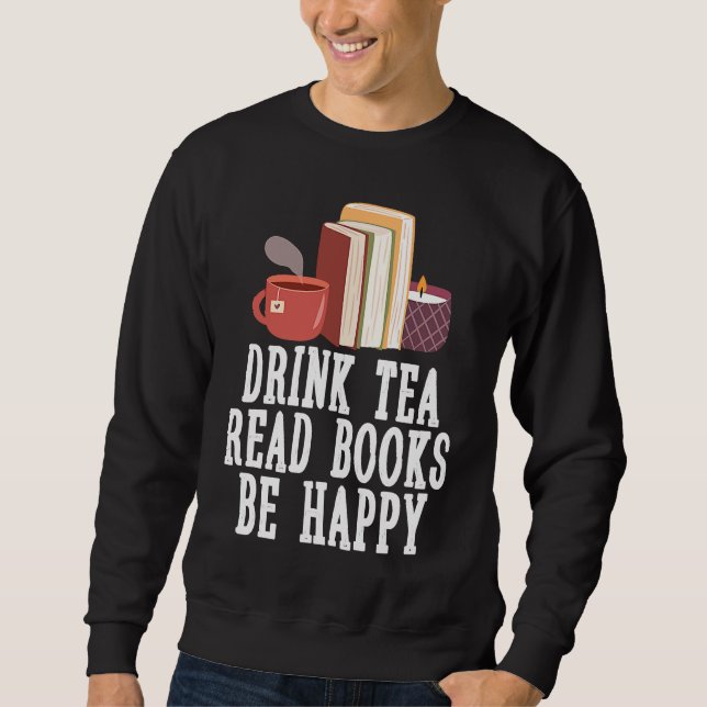 Drink Tea Read Books Be Happy  23 Lång Ärmad Tröja (Framsida)