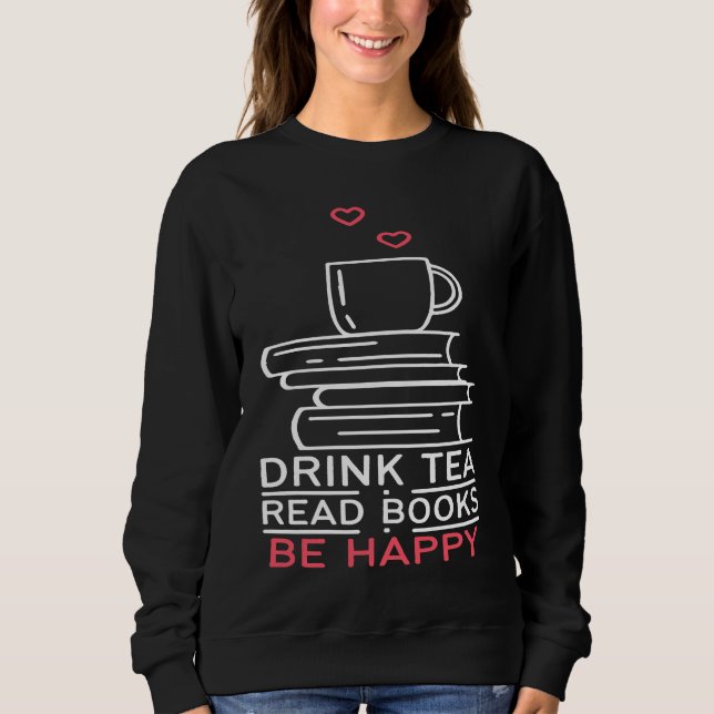 Drink Tea Read Books Be Happy  24 T Shirt (Framsida)