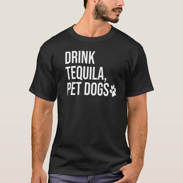 Drink Tequila Pet Hundar som säger Tequila Toppar  T Shirt (Framsida)