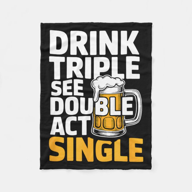 Drink Triple See Double Act Single - Funny Drinkin Fleecefilt (Framsidan)