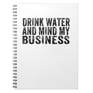 Drink Vatten and Mind My Business Vintage Sarkasti Anteckningsbok