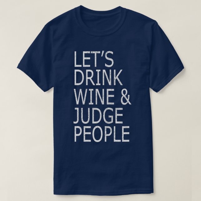 Drink Vin och domare People , Funny Social T Shirt (Design framsida)