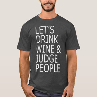 Drink Vin och domare People Funny Social T Shirt