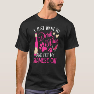 Drink Vin och Pet My Siamese Cat Mamma Humor T Shirt