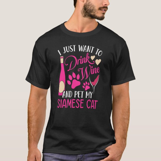 Drink Vin och Pet My Siamese Cat Mamma Humor T Shirt (Framsida)