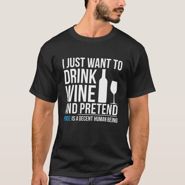 Drink Vin och Pretend Mike Pence är en anständig h T Shirt (Framsida)
