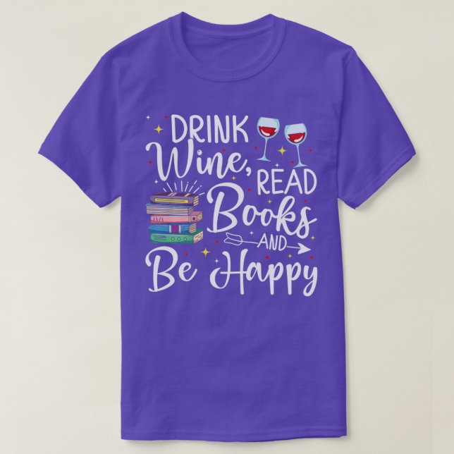 Drink Vin Read Bokar Be Lycklig Bok ge för Reade T Shirt (Design framsida)
