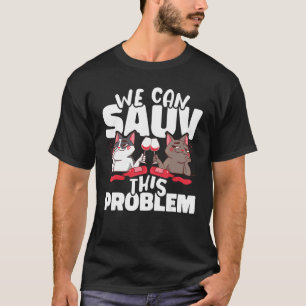 Drink Vin Vi kan såra det här problemet Winemaker T Shirt