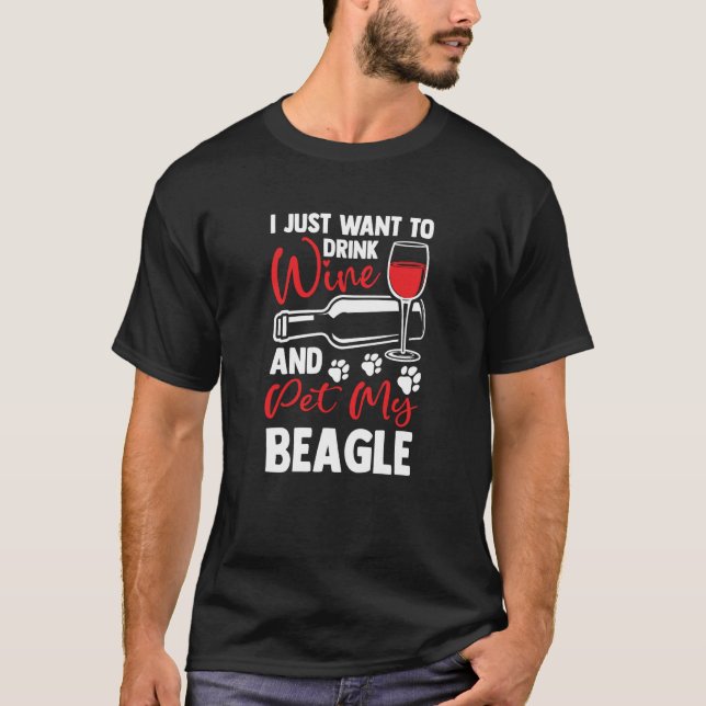 Drink Wine and Pet My Beagle English Beagle Humor T Shirt (Framsida)