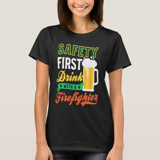 Drink With Firefighter Firefighter St Patricks Day T Shirt (Framsida)