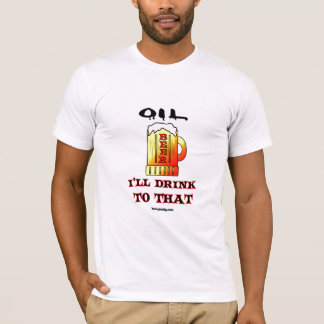 Drinken som ska oljas, ölT-tröja, oilfieldhumorn, T-shirt