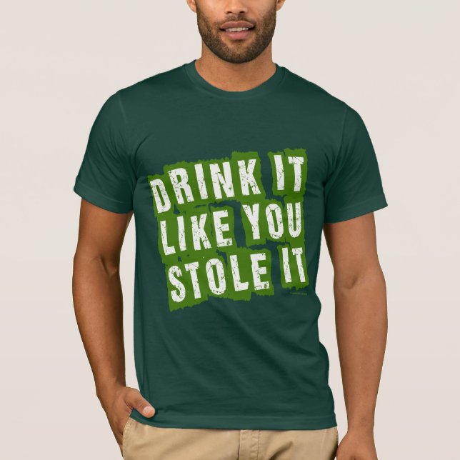 Drinken STAL det något liknande dig den! Tee (Framsida)