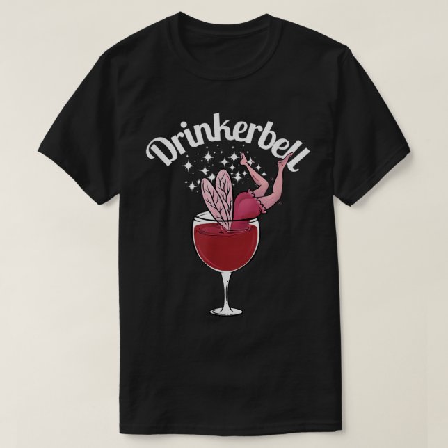 Drinkerbell Fairy Cute Vin dricker med Funny Sa T Shirt (Design framsida)