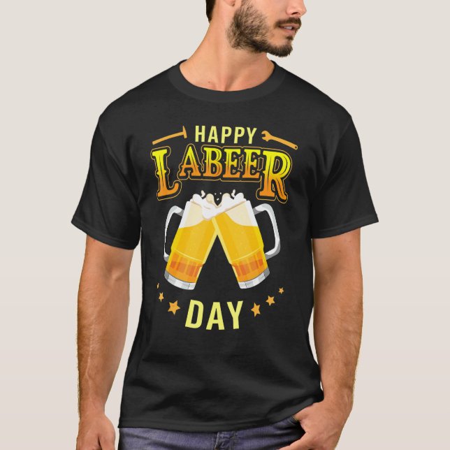 Drinking Beer Together Cheer Happy Labor Labeer Da T Shirt (Framsida)