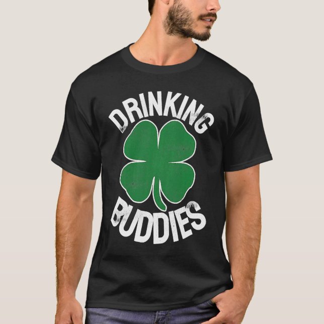 Drinking Buddies Irish Matching ST PATRICKS DAY Be T Shirt (Framsida)
