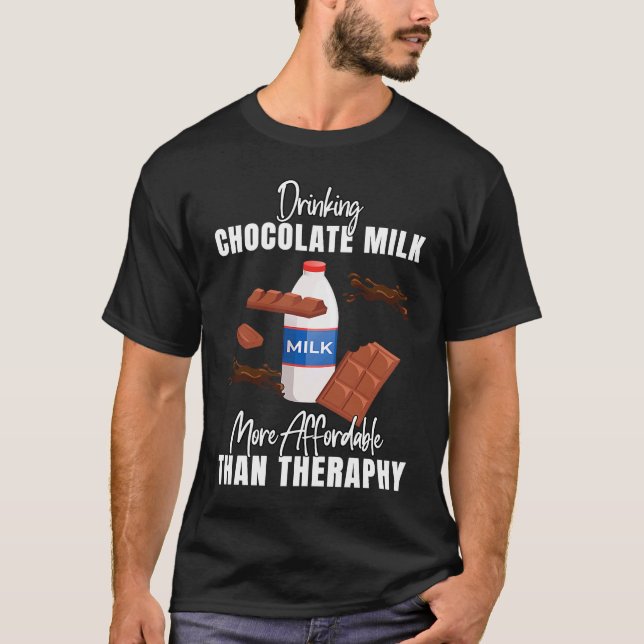 Drinking Chocolate Milk Is Therapy  Food  Graphic T Shirt (Framsida)