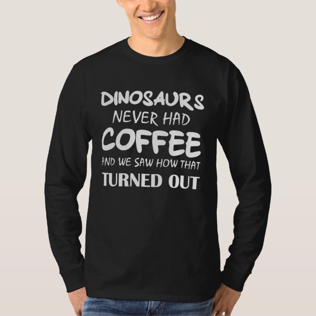 Drinking coffee Rex dinosaur extinct T Shirt (Framsida)