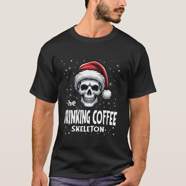 Drinking Coffee Skeleton Funny julfamilj Morsa T Shirt (Framsida)