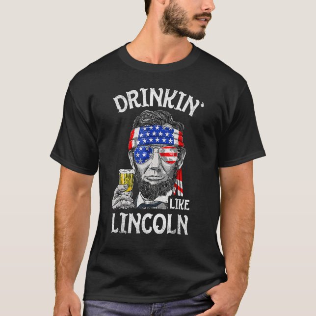 Drinking Like Lincoln  4th Of July US American Fla T Shirt (Framsida)