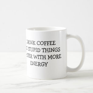 DRINKKAFFE GÖR DUMMA SAKER SNABBARE MED MER KAFFEMUGG