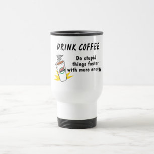 Drinkkaffe gör dumma saker snabbare med…., resemugg
