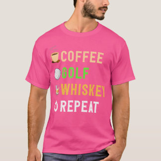 Drinks Älskare Funny Coffee Golf Whiskey Repeat T Shirt