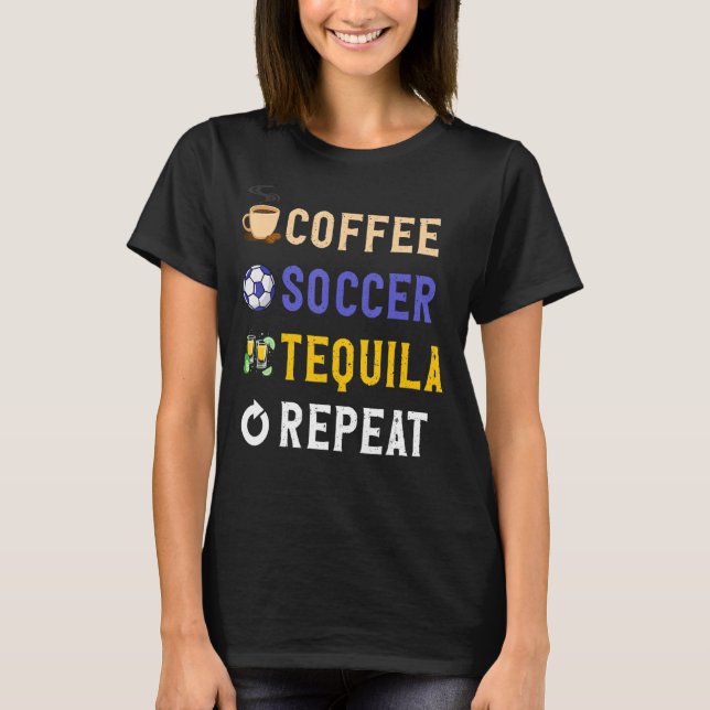 Drinks Älskare Funny Coffee, Ocer, Tequila Repeat T Shirt (Framsida)