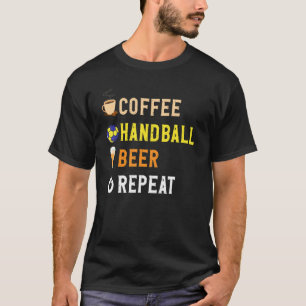 Drinks Älskare Lusnykaffe, Handball, Beer Repeat N T Shirt