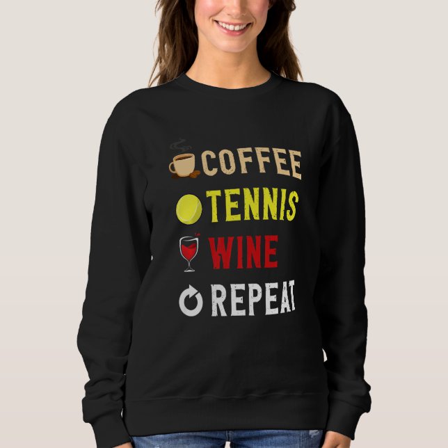 Drinks Lover Funny Coffee, Tennis , Wine Repeat No T Shirt (Framsida)