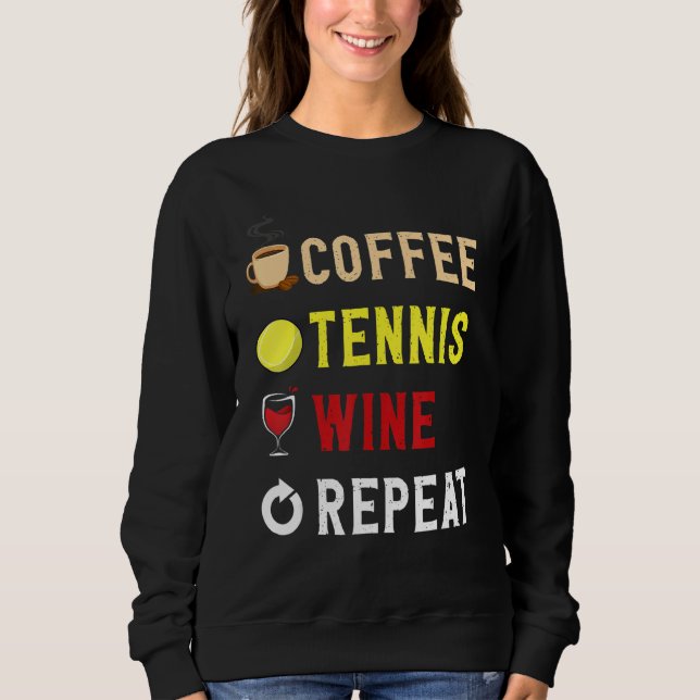 Drinks Lover Funny Coffee, Tennis , Wine Repeat No T Shirt (Framsida)