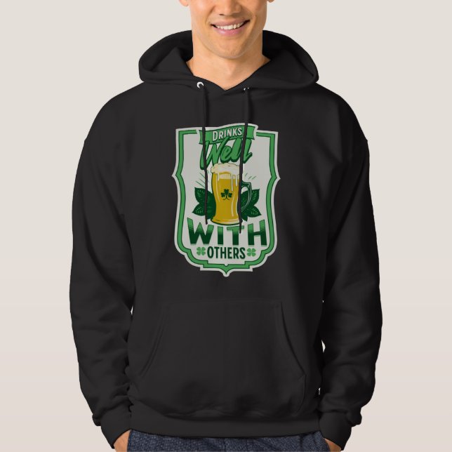 Drinks Well With Others Beer Saint Patrick s Day D Hoodie (Framsida)