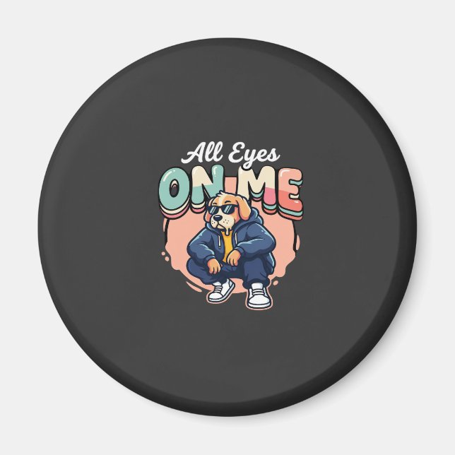 Drip Dog All Eyes On Me Magnet (Framsidan)
