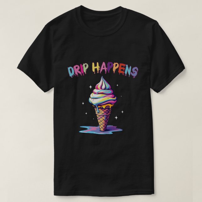 Drip Happens - Smältande färgglis glassestetik T Shirt (Design framsida)