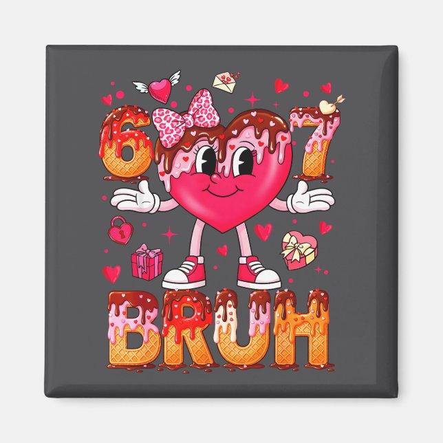 Drip Ice Cream Heart 67 Valentines Bruh Six Seven  Magnet (Framsidan)