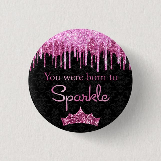 Drippande glitter rosa svart Född att glänsa Lyx Knapp (Framsida)