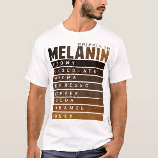 Drippin In Melanin Black Pride T Shirt