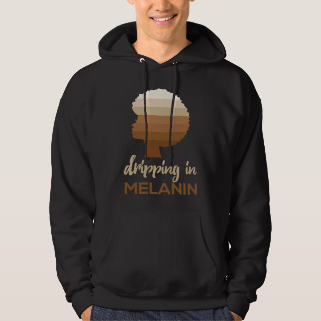 Dripping In Melanin  Melanin Slogan Unisex Hoodie (Framsida)