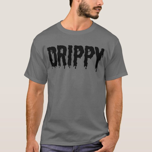 Drippy Black Drip Drippin Letters Streetwear T Shirt (Framsida)