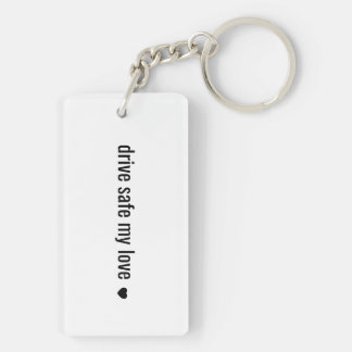 Drive safe my love Minimalist Love Keychain